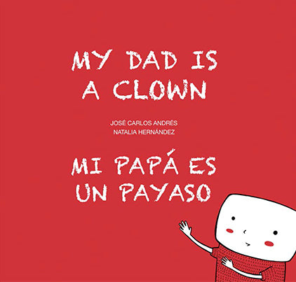 My dad is a clown/Mi papá es un payaso