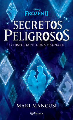 Frozen 2 Secretos Peligrosos: La historia de Iduna y Agnarr