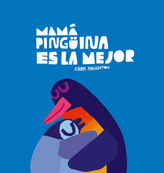 Mamá Pingüina es la mejor (Todo cartón)