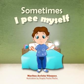 A veces se me sale el pis / Sometimes I pee myself