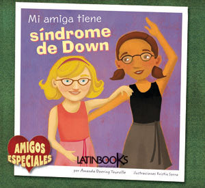 Amigos especiales (Mi amigo tiene autismo, Mi amiga tiene síndrome de Down...)