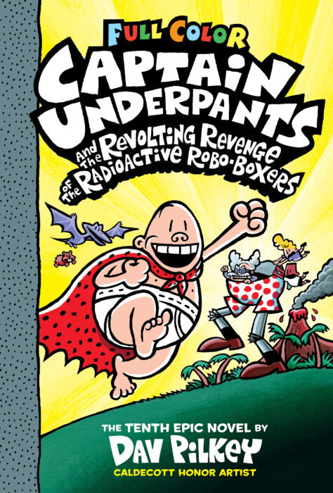 Captain Underpants and the Revolting Revenge of the Radioactive Robo-Boxers #10 (Full Color)