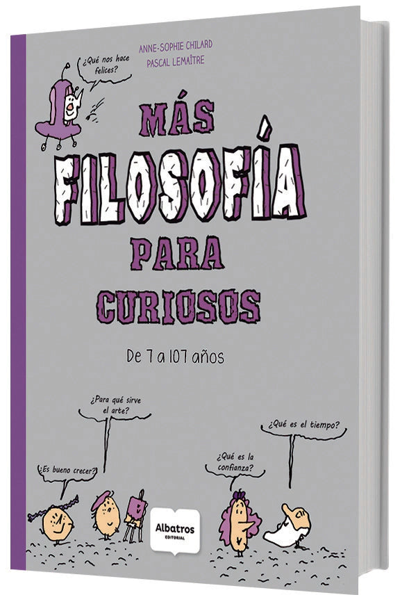 Más Filosofía para Curiosos de 7 a 107 años
