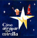 Cómo atrapar una estrella - Aparicio Distributors, Inc.