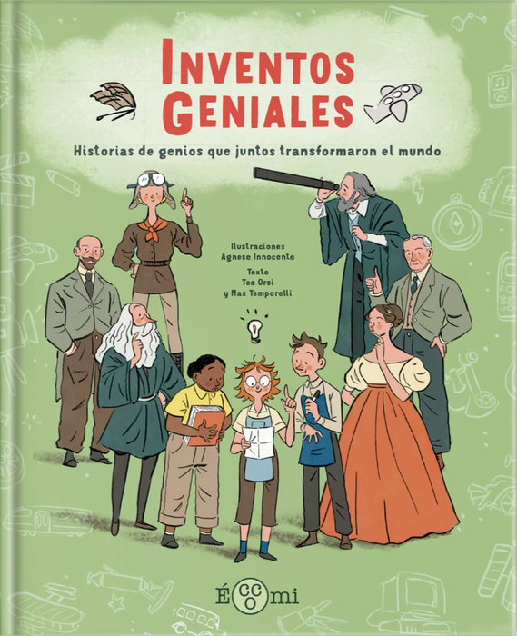 Inventos geniales (Historias de genios que juntos transformaron el mundo)