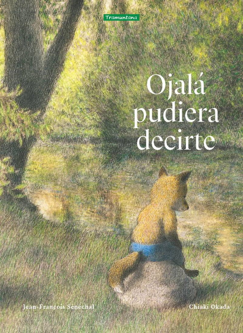 Ojalá pudiese decirte