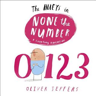 The Hueys in: None the Number (A counting adventure)