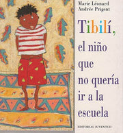 Tibilí, el niño que no quería ir a la escuela - Aparicio Distributors, Inc.