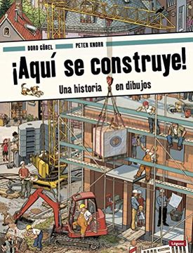 ¡Aquí se construye! Una historia en dibujos