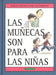 Las muñecas son para las niñas - Aparicio Distributors, Inc.