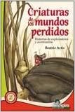Criaturas de los mundos perdidos: Historias de exploradores y aventureros