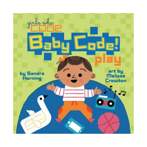 Girls Who Code: Baby Code! Play — Aparicio Distributors, Inc.