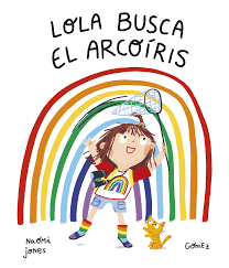 Lola busca el arcoiris - Aparicio Distributors, Inc.