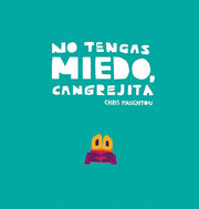 No tengas miedo, Cangrejita - Aparicio Distributors, Inc.