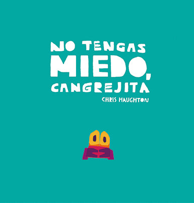 No tengas miedo, Cangrejita - Aparicio Distributors, Inc.