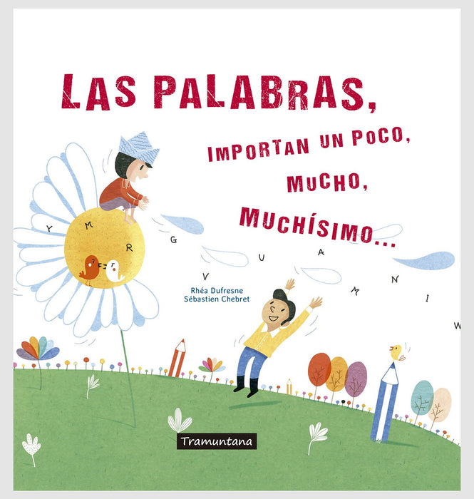 Las palabras, importan un poco, mucho, muchísimo