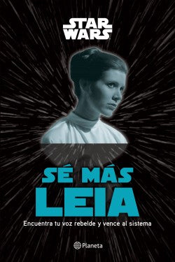 Star Wars: Sé más Leia